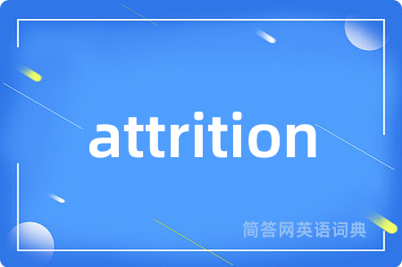 attrition