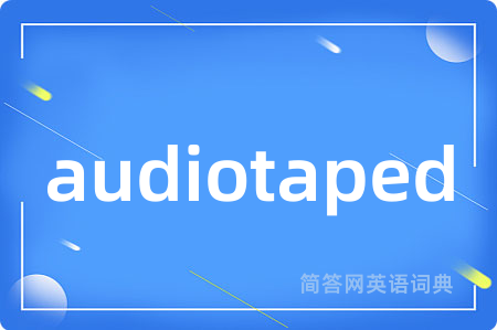 audiotaped