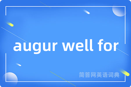 augur well for