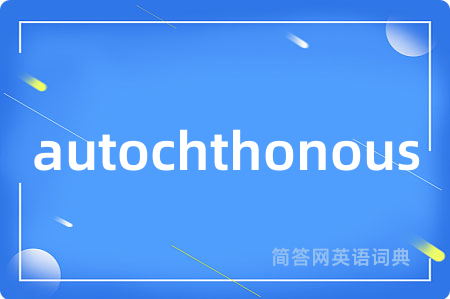 autochthonous
