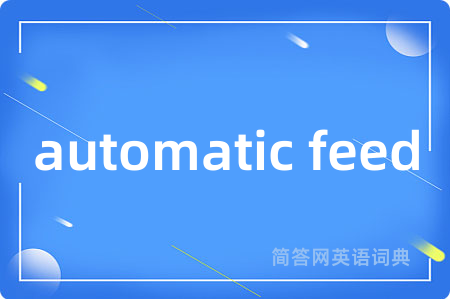 automatic feed