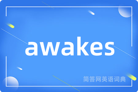 awakes