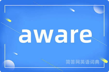 aware