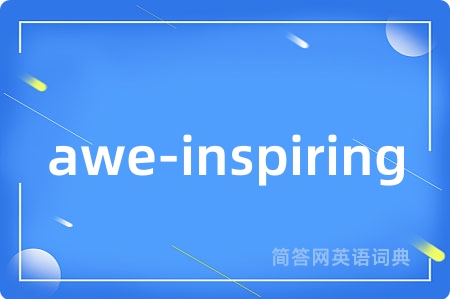 awe-inspiring