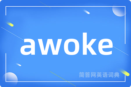 awoke