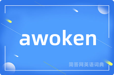 awoken