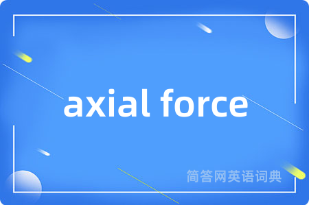 axial force