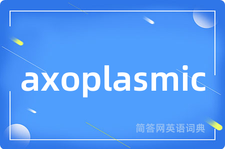 axoplasmic