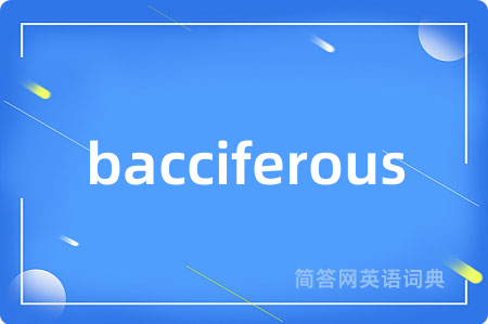 bacciferous