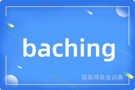 baching