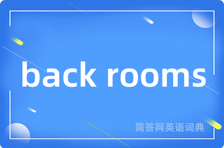 back rooms