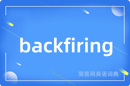 backfiring