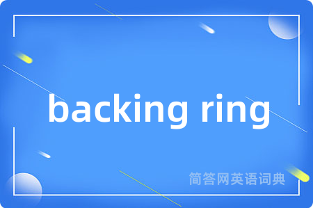 backing ring