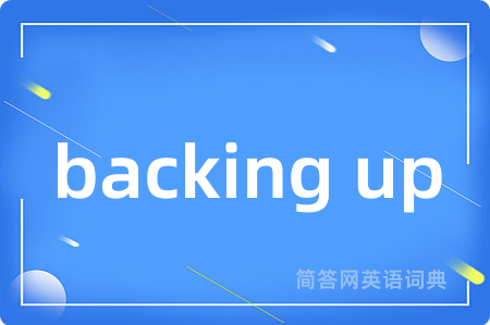 backing up