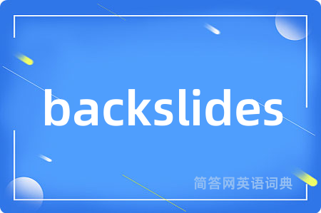 backslides
