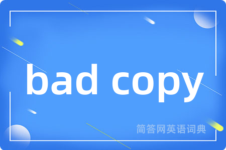 bad copy