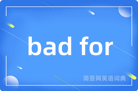 bad for