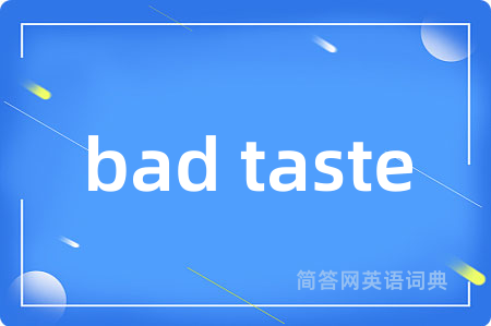 bad taste
