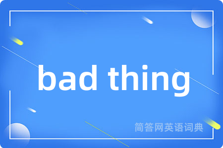 bad thing