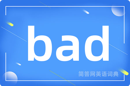 bad