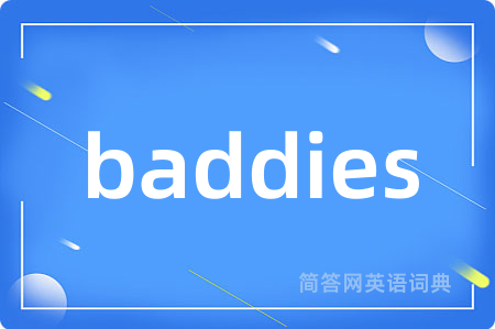 baddies