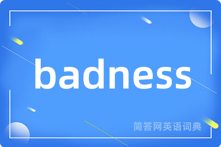 badness
