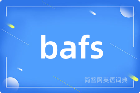 bafs是什么意思,bafs的中文翻译 bafs