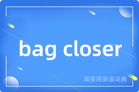 bag closer