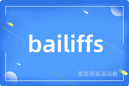 bailiffs