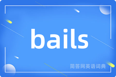 bails