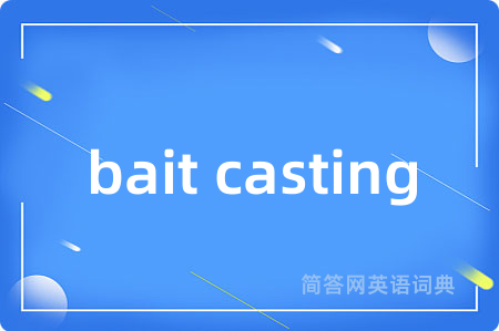 bait casting