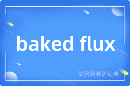 baked flux