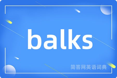 balks