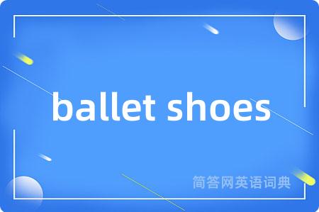 ballet shoes