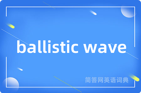ballistic wave