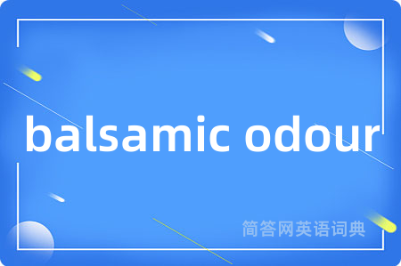 balsamic odour
