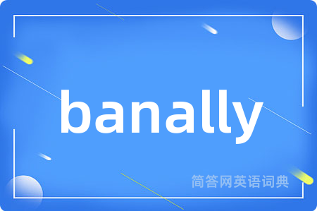 banally
