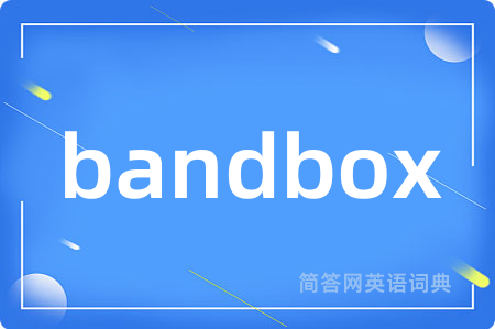 bandbox