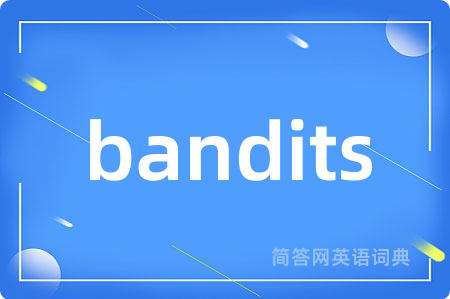bandits