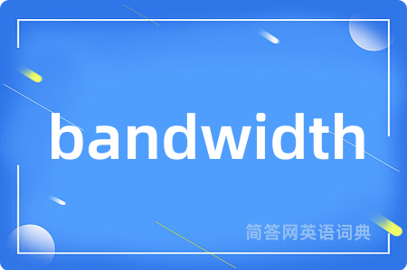 bandwidth