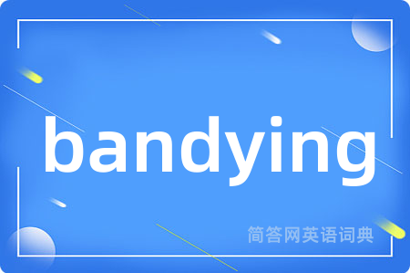 bandying
