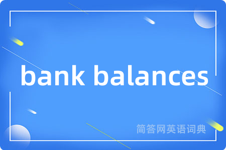 bank balances
