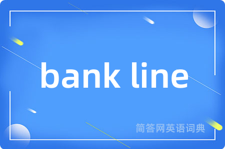 bank line