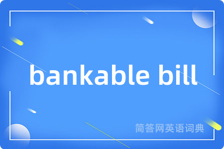 bankable bill