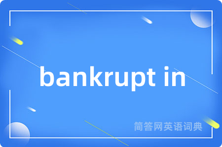 bankrupt in