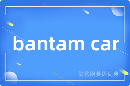 bantam car