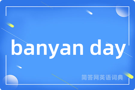 banyan day