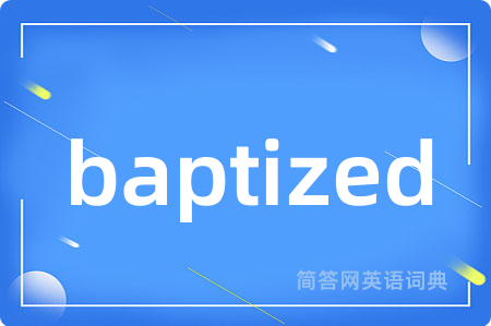 baptized