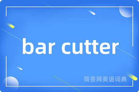 bar cutter