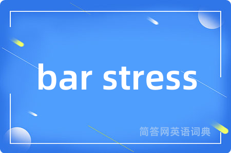 bar stress